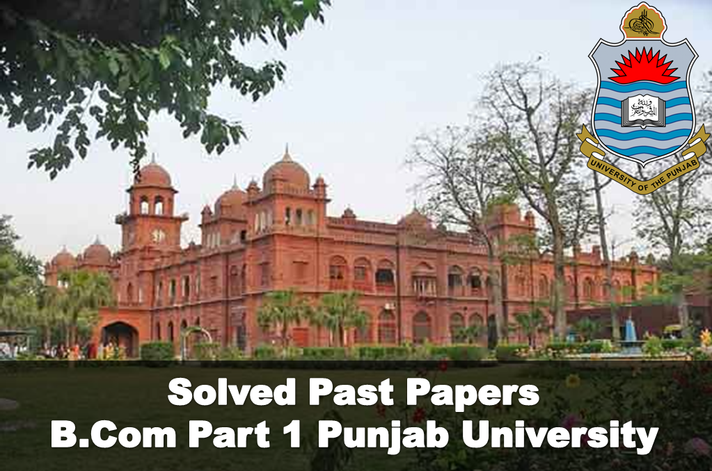 b.com part 1 solved past papers punjab university latest up to date