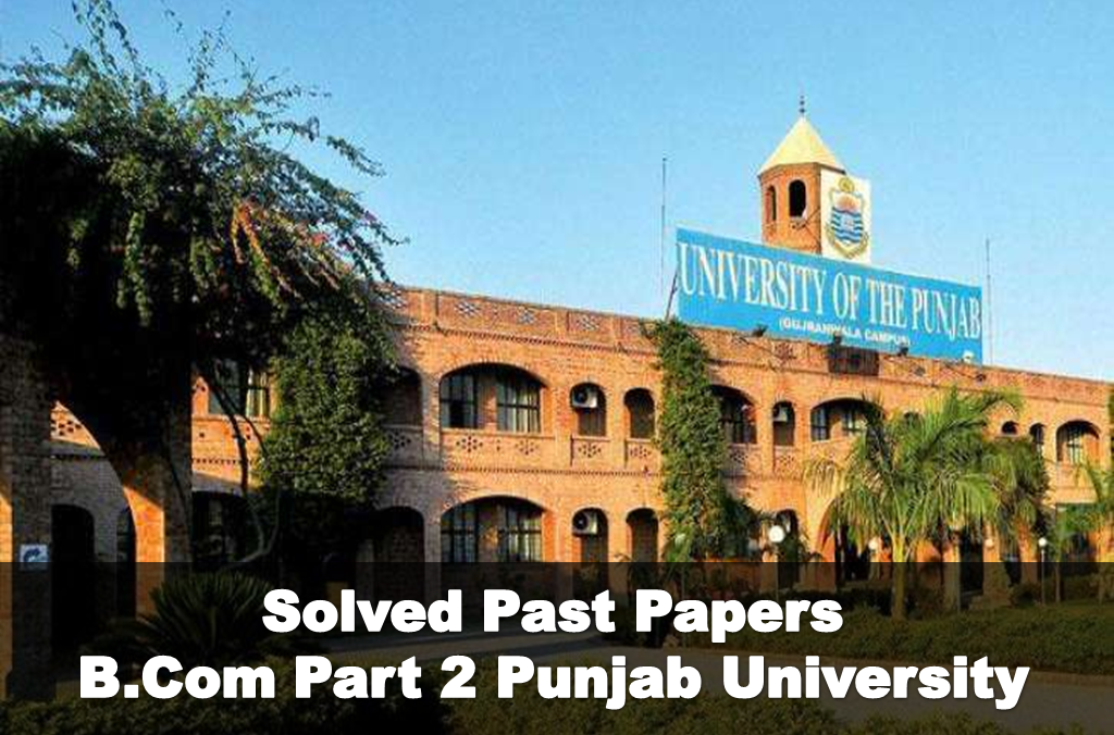 B.Com Part 2 Solved Past Papers Punjab University